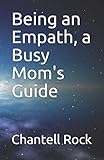  Being an Empath, a Busy Mom\'s Guide