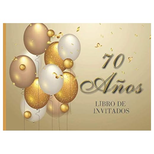 70 años Libro de Invitados: Libro de firmas para fiesta de Cumpleaños 70 para Mujer Recuerdos mensajes y autografos de los invitados a celebracion 40 ... color Tapa Dorado Blanco Globos 8.25 x 6 in