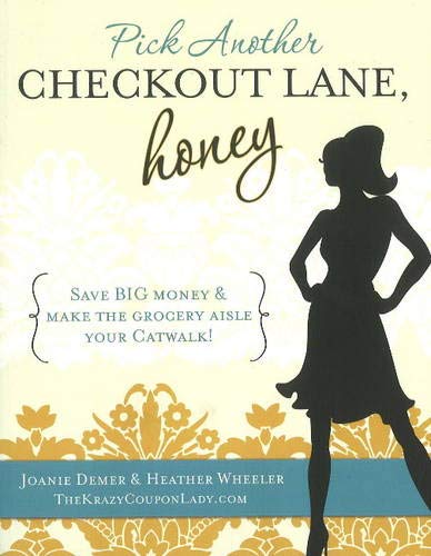 Pick Another Checkout Lane, Honey: Save Big Money & Make the Grocery Aisle Your Catwalk