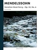 Mendelssohn Venetian Boat Song Op. 30, No. 6: Practice Guide -  Independently published