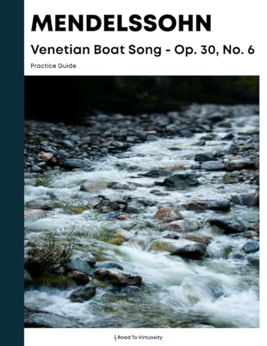 Mendelssohn Venetian Boat Song Op. 30, No. 6: Practice Guide -  Independently published
