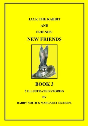 Jack The Rabbit And Friends: New Friends: Volume 3