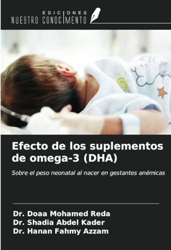 Efecto de los suplementos de omega 3 (DHA): Sobre el peso neonatal al nacer en gestantes anémicas