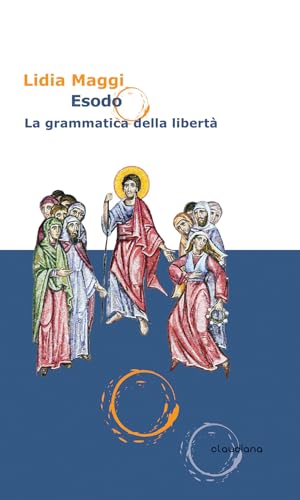 Esodo. La Grammatica Della Libertà