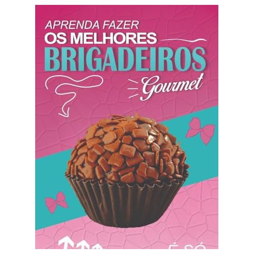 BRIGADEIRO GOURMET LUCRATIVO: 30 RECEITAS + DICAS DE COMO VENDER