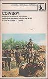  Cowboy Antologia di scritti e documenti dell\'epoc
