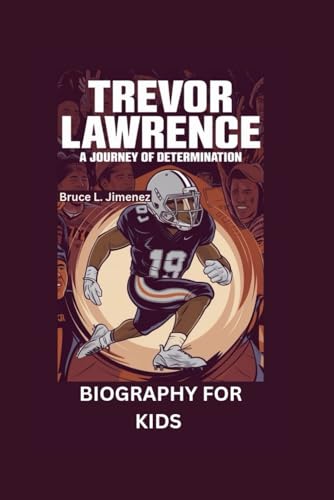 TREVOR LAWRENCE: A Journey of Determination- Biography For Kids