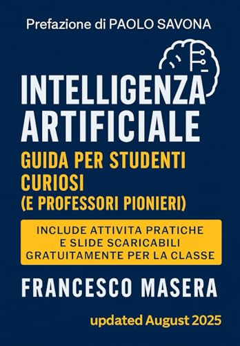 INTELLIGENZA ARTIFICIALE: guida per studenti curiosi (e professori pionieri)
