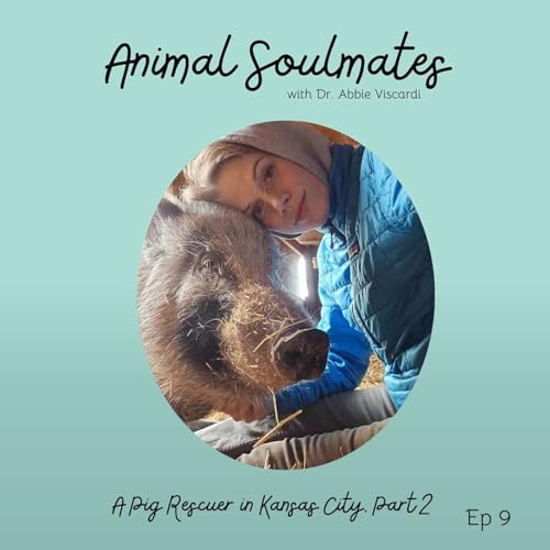 Couverture de Ep 9: A Pig Rescuer in Kansas City, Part 2