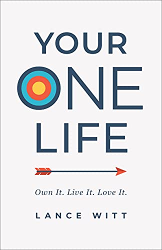 Your One Life Own It Live It Love It English Edition Ebook Witt Lance Amazon It Kindle Store