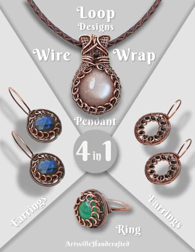 Beyond Basics: Loop Designs — 4 Creative Wire Wrap Jewelry Designs for Beginners: A Step-by-Step Guide to Making Pendants, Earrings, and Rings Using ... Wire Wrap Guide : From Beginner to Master)