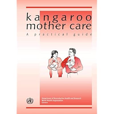 Kangaroo Mother Care: A Practical Guide