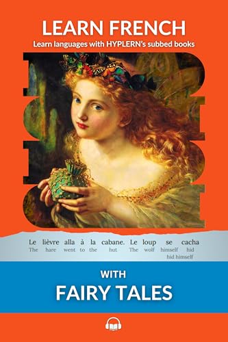 Learn French with Fairy Tales: Interlinear French to English (Learn