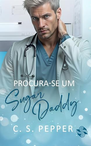Procura-se um Sugar Daddy: LIVRO ÚNICO