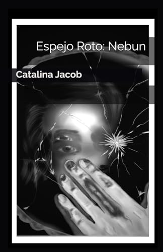 Espejo Roto: Nebun (Saga Rota) (Spanish Edition)
