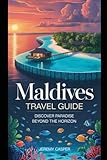 MALDIVES TRAVEL GUIDE
