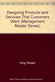 Hardcover Designing Products and Services That Customers Want (Management Master Series) Book