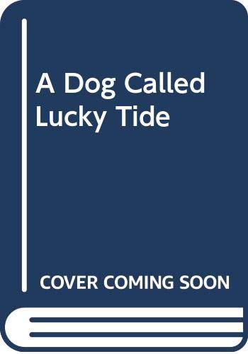 A Dog Called Lucky Tide 059041710X Book Cover