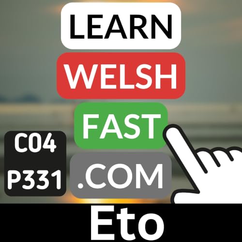 Learn Welsh Vocabulary: Eto (Again) (Ep 331)