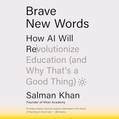 Brave New Words: How AI Will Revolutionize Education (and Why That’s a Good Thing) Brave New Words: How AI Will Revolutionize Education (and Why That’s a Good Thing)