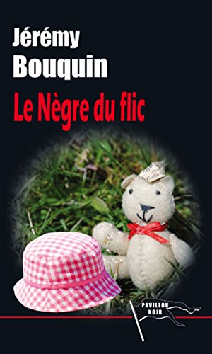 Télécharger Le Nègre du flic (Pavillon noir) Livre PDF Gratuit