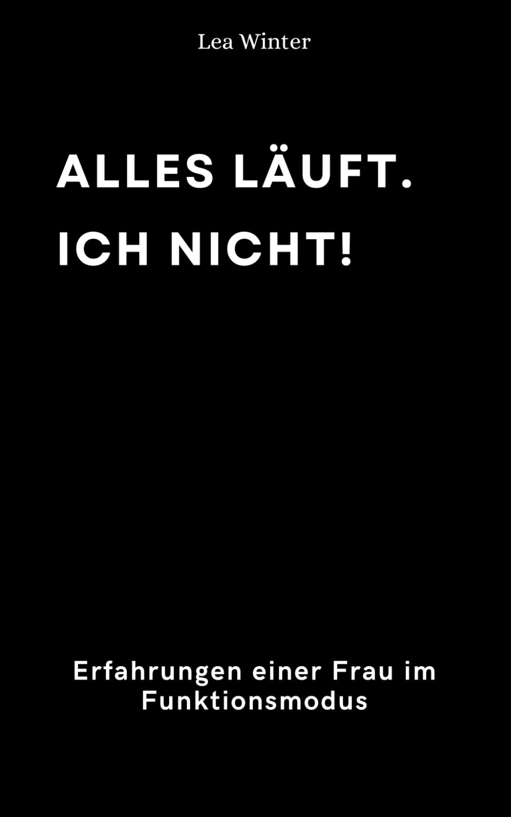 Alles läuft. Ich nicht!: Erfahrungen einer Frau im Funktionsmodus - Mental Overload Buch