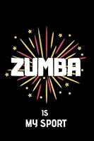 Zumba Is My Sport : Lined Notebook 1672277442 Book Cover