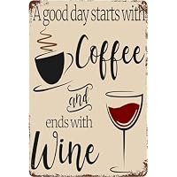 Targa in latta con scritta in inglese A Good Day Starts with Coffee and Ends with Wine, targa retrò da parete per casa, bar, pub, vintage, 20,3 x 30,5 cm