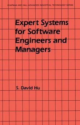[(Expert Systems for Software Engineers and Managers)] [By (author) S.David Hu] published on (January, 2013)