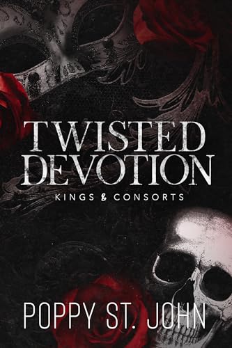 Twisted Devotion: A Dark Obsession Romance (Kings and Consorts)