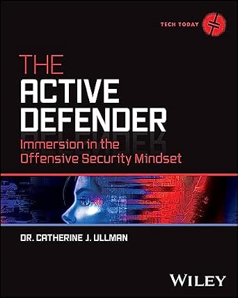 The Active Defender: Immersion in the Offensive Security Mindset-Wow! eBook