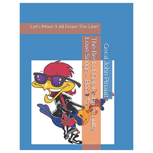 The Best of Geral John Pinault's Love Songs - Book #77: Let's Move It All Down The Line!