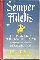 Semper Fidelis: The U.S. Marines In The Pacific 1942-1945 B000K7MXKS Book Cover