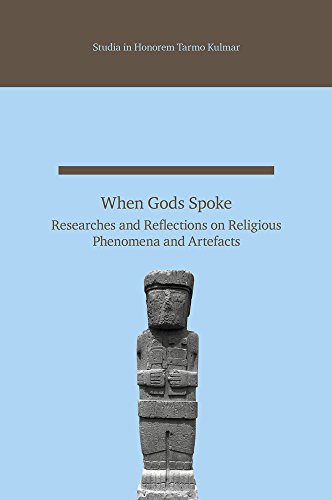 When Gods Spoke: Researches and Reflections on Religious Phenomena and Artefacts: Studia in Honorem Tarmo Kulmar (Studia Orientalia Tartuensia) (English and German Edition)