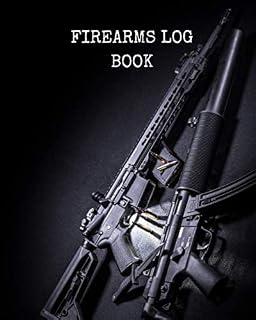 FIREARMS LOG BOOK: (50 Entries) Firearm Logging Inventory Recording Book For Insurance And Gun Ownership | Record Your Weapons , Equipment and Gear | ... and Collectors | Curio and Relic Log Book |