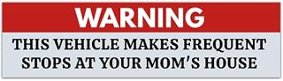Funny Warning Bumper Sticker, This Vehicle Makes Frequent Stops At Your Mom's House, Practical Jokes, Gags, Pranks, Bumper Sticker [00014]