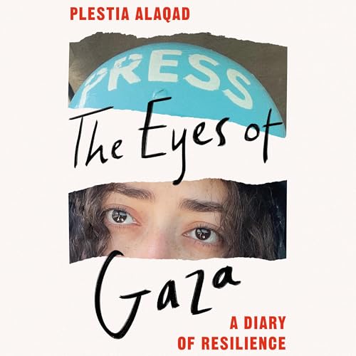 Plestia Alaqad presents The Eyes of Gaza episode artwork