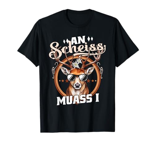 An Scheiss Muass I – Costume Shirt Oktoberfest Deer T-Shirt