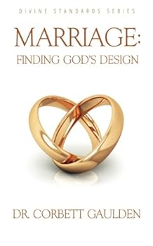 Marriage: Finding God's Design - Book #1 of the Divine Standards