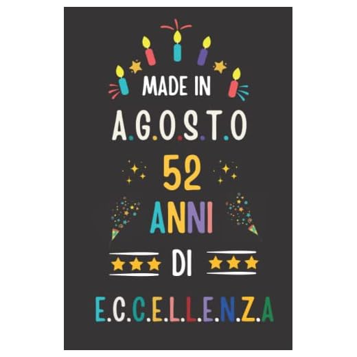 MADE IN AGOSTO 1970, 52 ANNI DI ECCELLENZA: regali compleanno uomo e donna, 52 anni di compleanno regalo uomo e donna 52 anni, regalo per lui/lei, Taccuino da110 pagine