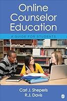 Online Counselor Education: A Guide for Students 1483359433 Book Cover
