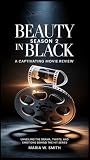Beauty in Black Season 2: A Captivating Movie Review: Unveiling the Drama, Twists, and Emotions Behind the Hit Series ('Shades of Elegance: The Beauty in Black Movie Review Series') (English Edition)