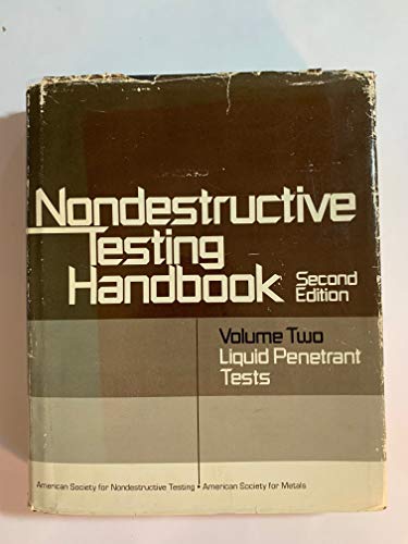 Nondestructive Testing Handbook, Volume 2: Liquid Penetrant Tests