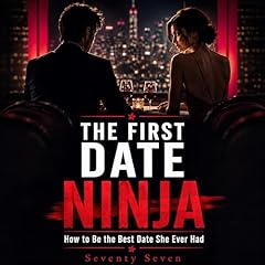 The First Date Ninja Audiobook By Seventy Seven cover art