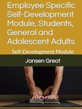 Hardcover Employee Specific Self-Development Module, Students, General and Adolescent Adults: Self-Development Module Book