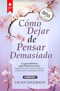 💎 80% MEGA DEAL! CÓMO DEJAR DE PENSAR DEMASIADO: 6 LIBROS EN 1 Libérate del Exceso de Pensamiento, Controla la Ansiedad y Estrés, Vive el Presente con Calma, Lejos de la Negatividad y del Peso del Pasado +AUDIO y PDF