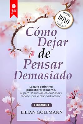 💎 80% MEGA DEAL! CÓMO DEJAR DE PENSAR DEMASIADO: 6 LIBROS EN 1 Libérate del Exceso de Pensamiento, Controla la Ansiedad y Estrés, Vive el Presente con Calma, Lejos de la Negatividad y del Peso del Pasado +AUDIO y PDF