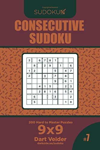 Consecutive Sudoku - 200 Hard to Master Puzzles 9x9 (Volume 7)