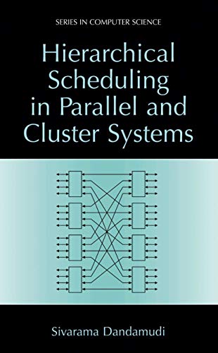 Hierarchical Scheduling in Parallel and Cluster Systems (Series in Computer Science)