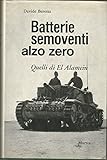 Paese: Italia BATTERIE SEMOVENTI ALZO ZERO QUELLI DI EL ALAMEIN di Davide Beretta 1968 Mursia